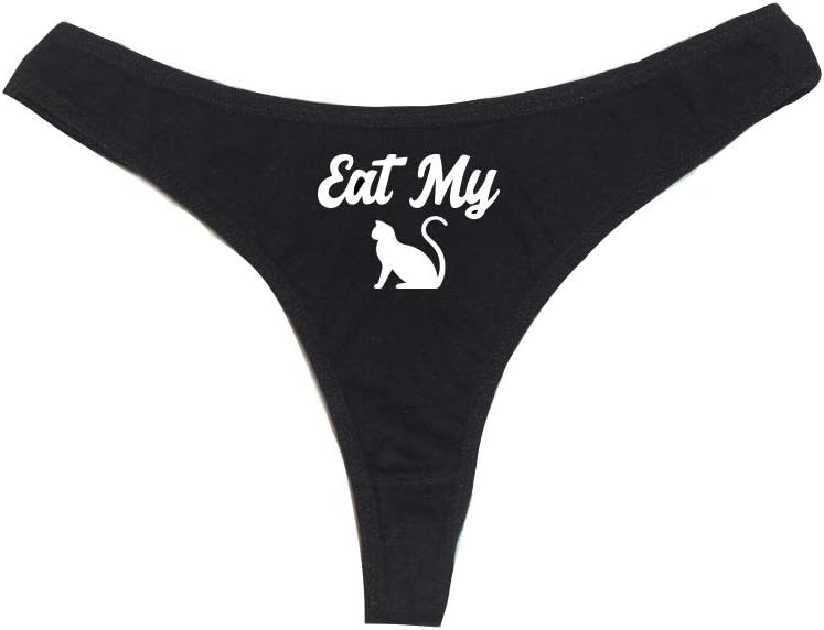 Eat My Pussy Cat Women'S High Rise Sexy Thong, Dirty Undies!