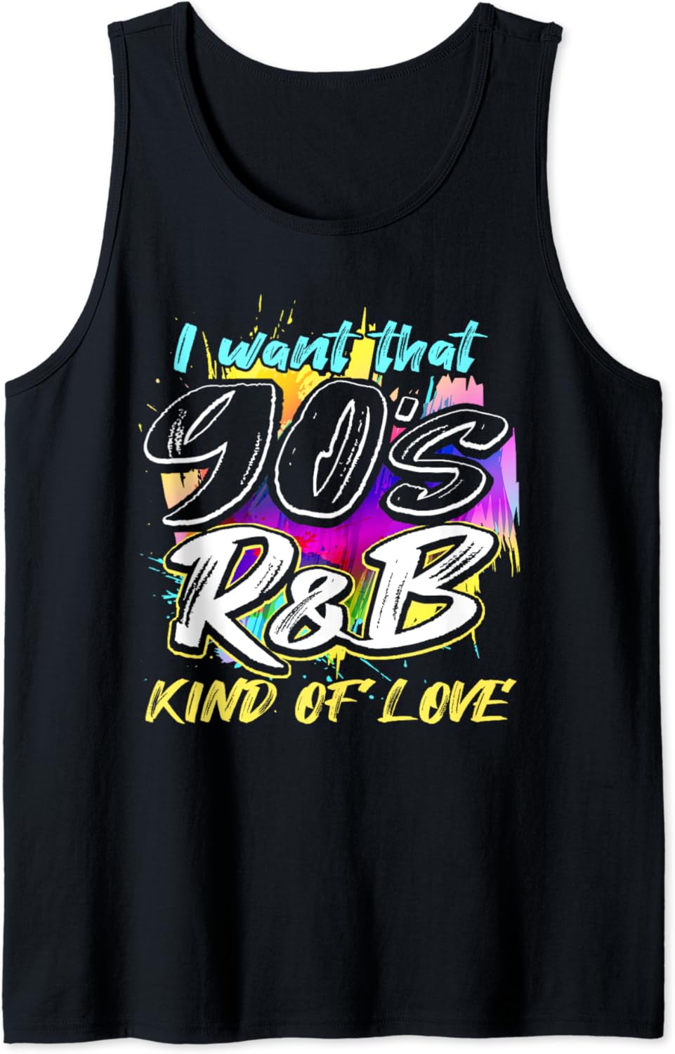 I Want That 90S R&Amp;B Kind Of Love, Retro 90'S Music, 90S R&Amp;B Tank Top