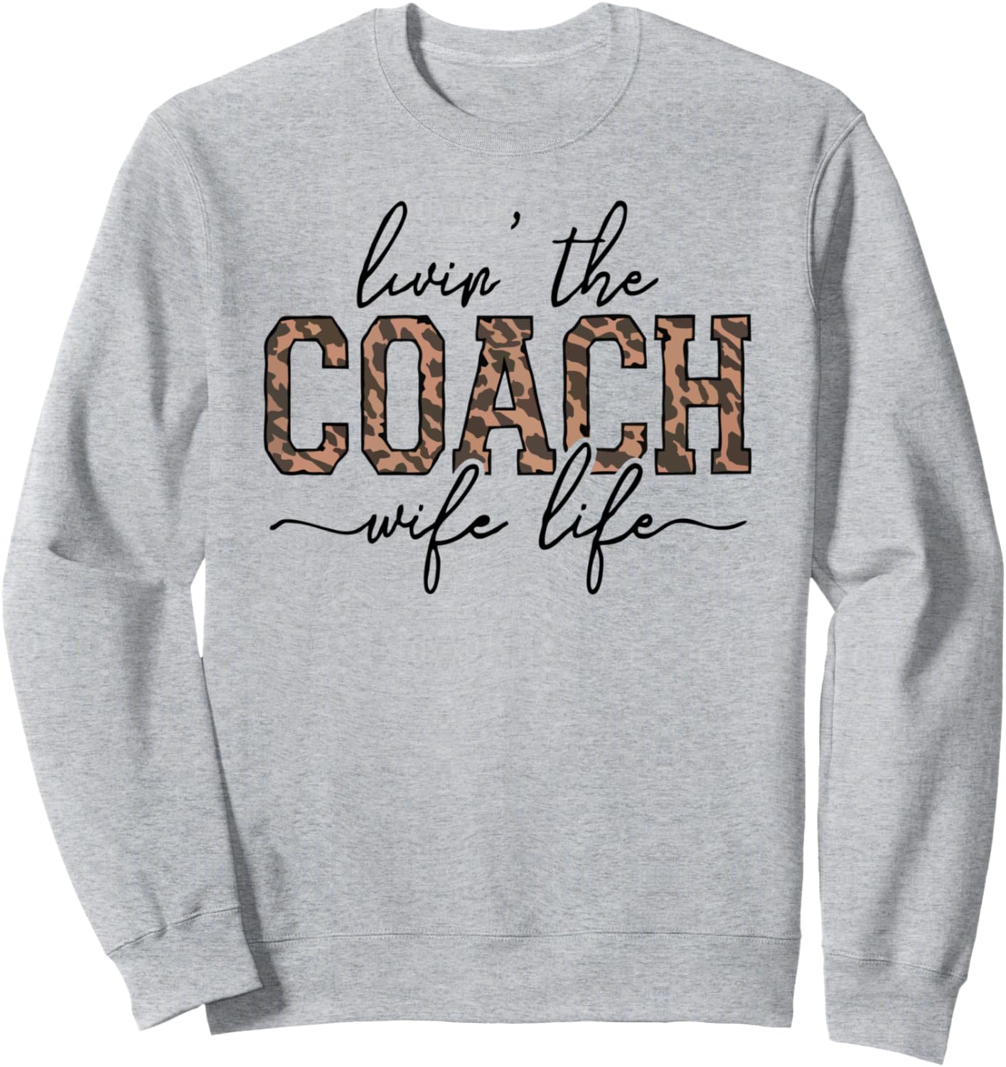 Living The Coach Wife Life | Coach Wife Sweatshirt