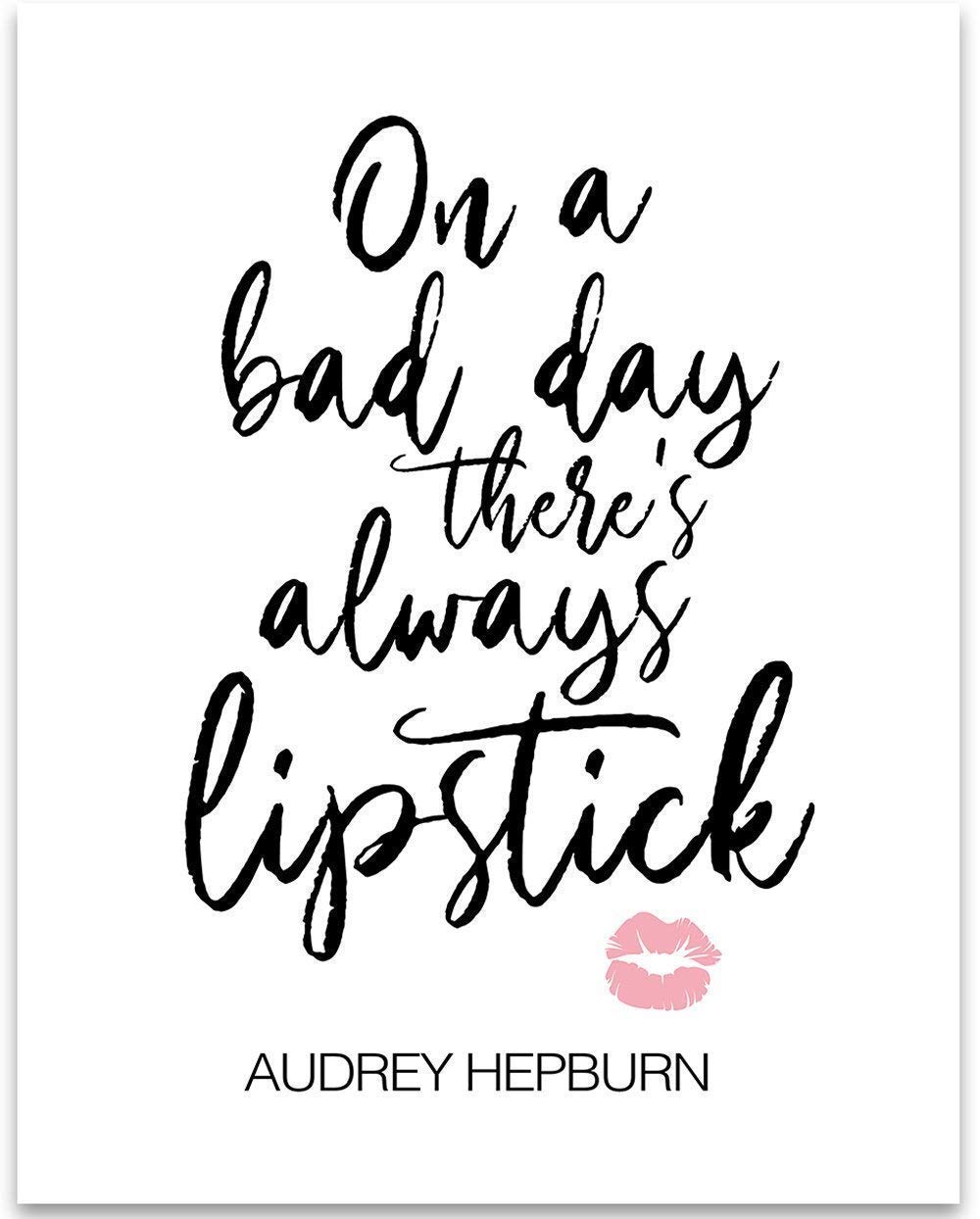 On A Bad Day There'S Always Lipstick - Audrey Hepburn Quote, Make Up Bathroom Print And Fashion Wall Art, Motivational Girly Wall Decor, Feminist Gift Idea, 11X14 Unframed Typography Art Print Poster