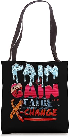 Pain For Gain Fair X-Change Tote Bag