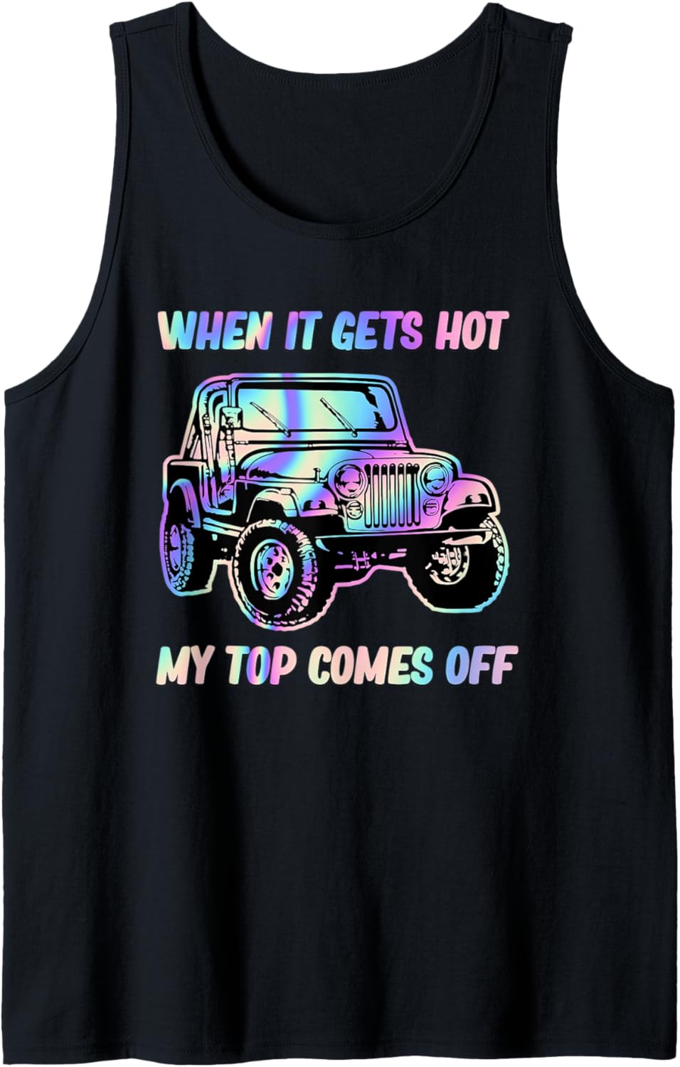 When It Gets Hot My Top Comes Off Tank Top