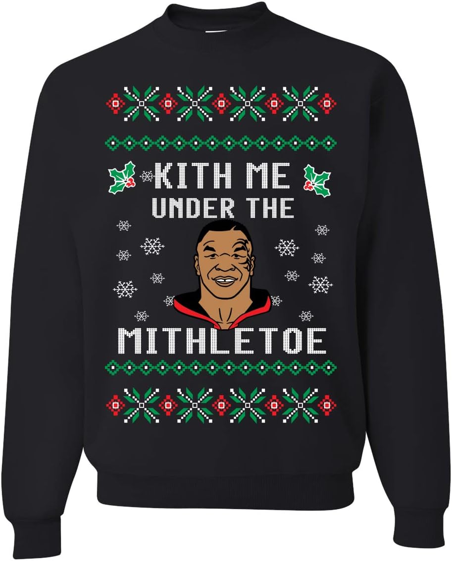 Wild Bobby Kith Me Under The Mithletoe Mike Tyson Lisp Ugly Christmas Sweater Unisex Crewneck Graphic Sweatshirt