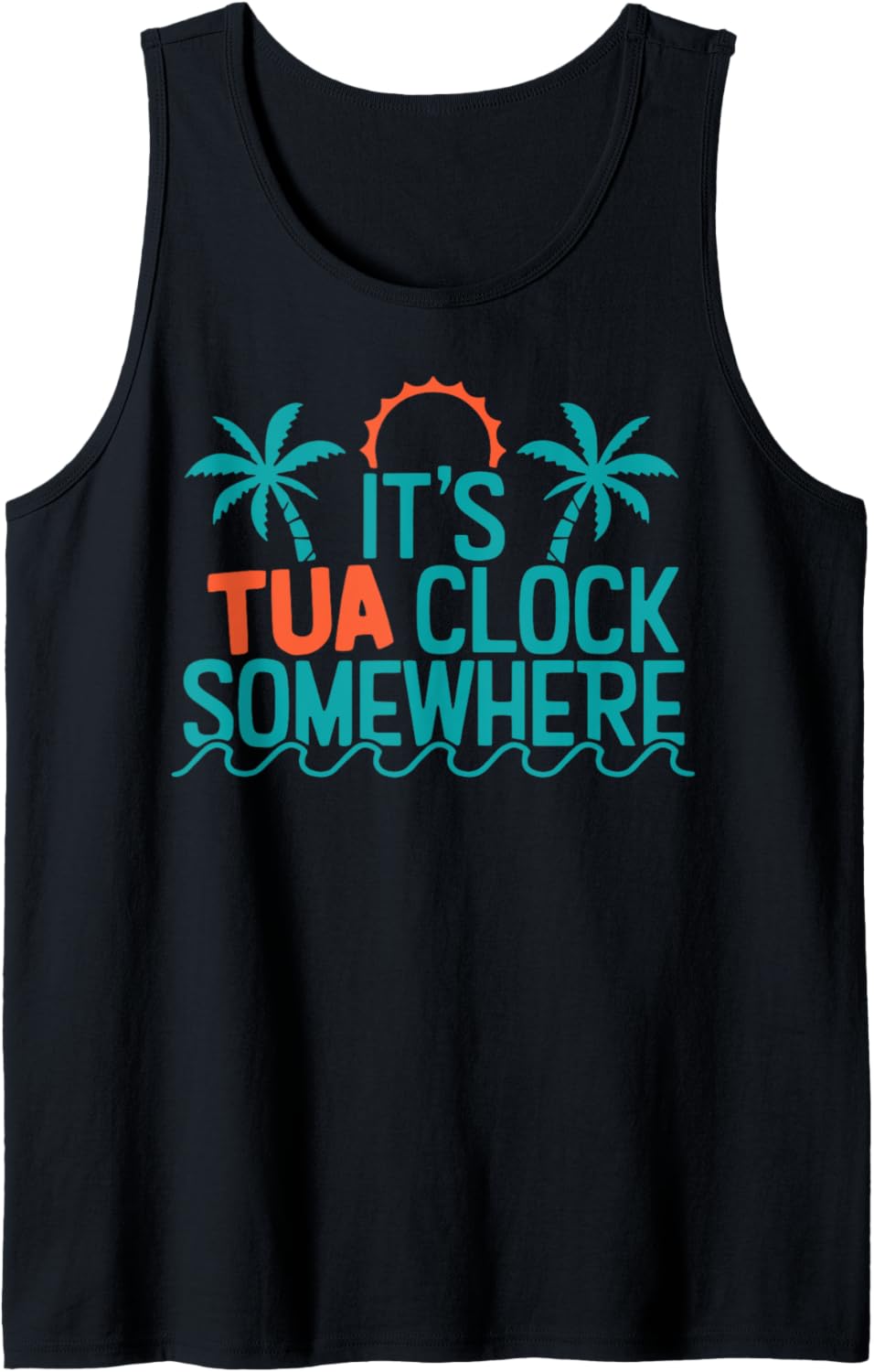 It’s Tua Clock Somewhere Sometimes 2023 Tank Top